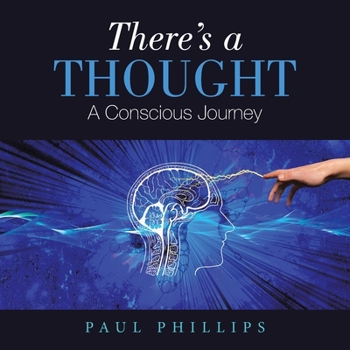 Paperback There's a Thought: A Conscious Journey Book