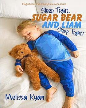 Paperback Sleep Tight, Sugar Bear and Liam, Sleep Tight!: Personalized Children's Books, Personalized Gifts, and Bedtime Stories Book