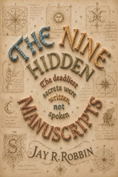 Paperback The Nine Hidden Manuscripts: The deadliest secrets were written, not spoken. Book