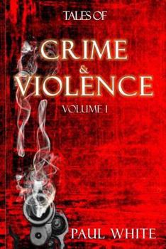 Paperback Tales of Crime & Violence: Volume 1 Book