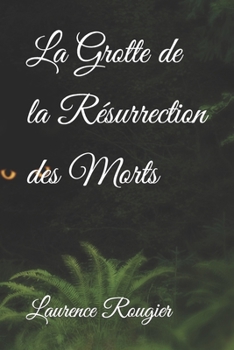 Paperback La Grotte de la Résurrection des Morts [French] Book