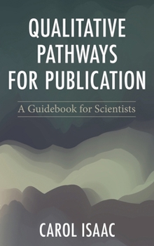Hardcover Qualitative Pathways for Publication: A Guidebook for Scientists Book