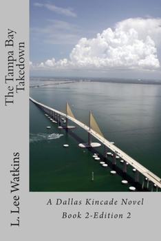 Paperback The Tampa Bay Takedown: A Dallas Kincade Novel Book 2 Book