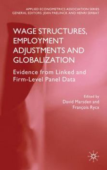 Hardcover Wage Structures, Employment Adjustments and Globalization: Evidence from Linked and Firm-Level Panel Data Book