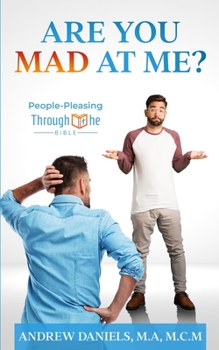 Paperback Are You Mad at Me?: People-Pleasing Through the Bible Book