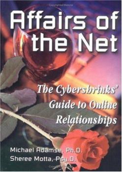 Paperback Affairs of the Net: The Cybershrinks' Guide to Online Relationships Book