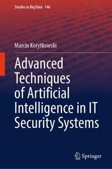 Hardcover Advanced Techniques of Artificial Intelligence in It Security Systems Book
