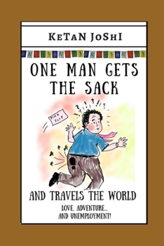 Paperback One Man Gets the Sack: And travels the world Book