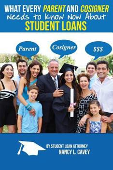 Paperback What Every Parent and Co-Signer Needs to Know About Student Loans Book