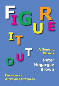 Hardcover Figure It Out: A Guide to Wisdom Book