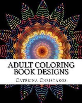 Paperback Adult Coloring Book Designs: Stress Relief Coloring Book: Mandalas and Garden Designs Book