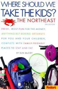 Paperback Fodor's Where Should We Take the Kids: Northeast, 3rd Edition Book