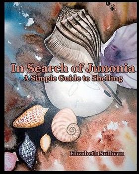 Paperback In Search Of Junonia: A Simple Guide To Shelling Book