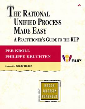 The Rational Unified Process Made Easy: A Practitioner's Guide to Rational Unified Process - Book  of the Addison-Wesley Object Technology Series
