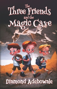 Paperback The Three Friends and the Magic Cave Book