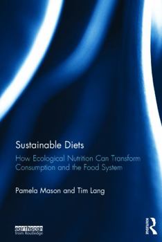 Hardcover Sustainable Diets: How Ecological Nutrition Can Transform Consumption and the Food System Book