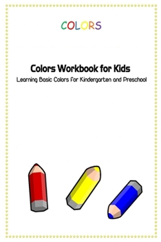 Paperback Colors Workbook for Kids: Learning Basic Colors for Kindergarten and Preschool Book