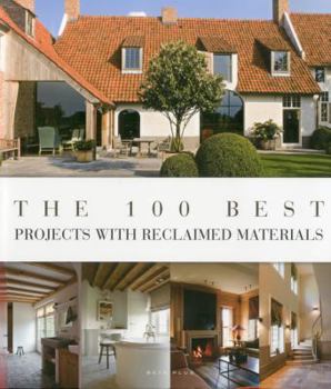 Hardcover The 100 Best Projects with Reclaimed Materials Book