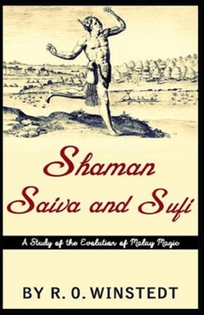 Paperback Shaman, Saiva and Sufi, A Study of the Evolution of Malay Magic illustrated Book