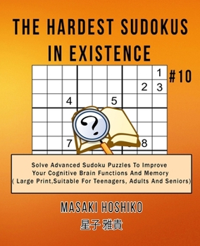 Paperback The Hardest Sudokus In Existence #10: Solve Advanced Sudoku Puzzles To Improve Your Cognitive Brain Functions And Memory ( Large Print&#65292;Suitable Book