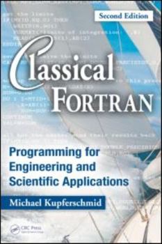 Hardcover Classical FORTRAN: Programming for Engineering and Scientific Applications, Second Edition Book