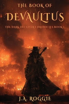 The Book of Devaultus: The Dark Deceiver Chronicles Book 1