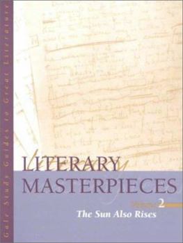 Literary Masterpieces: The Sun Also Rises (Literary Masterpieces) - Book #2 of the Literary Masterpieces (Gale)