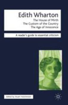 Edith Wharton: The House of Mirth,The Custom of the Country, The Age of Innocence