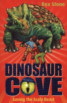 Saving the Scaly Beast - Book #21 of the Dinosaur Cove
