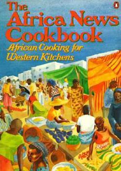 Paperback The Africa News Cookbook: African Cooking for Western Kitchens Book