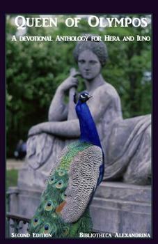 Queen of Olympos: A Devotional Anthology for Hera and Iuno
