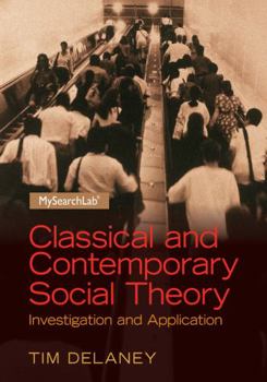 Paperback Classical and Contemporary Social Theory: Investigation and Application Book