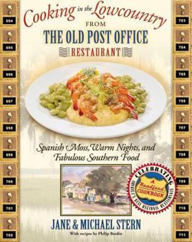 Hardcover Cooking in the Lowcountry from the Old Post Office Restaurant: Spanish Moss, Warm Carolina Nights, and Fabulous Southern Food Book