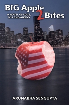 Paperback Big Apple 2 Bites: A novel of Love, Aikido and 9/11 Book