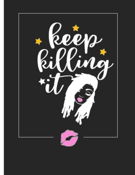 Paperback Keep Killing It: 12 Month Dated Weekly Organizer for Women - Gifts for Sisters, Gal Pals, and Friends Book