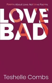 Paperback Love Bad: Poems About Love. Not Love Poems. Book