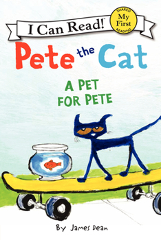 Pete the Cat: A Pet for Pete - Book  of the Pete the Cat: I Can Read!