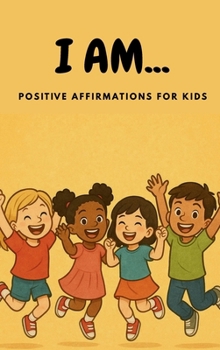 Hardcover I AM... Positive Affirmations for Kids Book