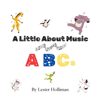Paperback A Little About Music ABCs: An Alphabet Adventure for Young Music Lovers Book