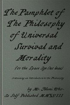 Paperback The Pamphlet of the Philosophy of Universal Survival and Morality for the Space Age Book