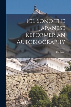 Tel Sono, The Japanese Reformer: An Autobiography