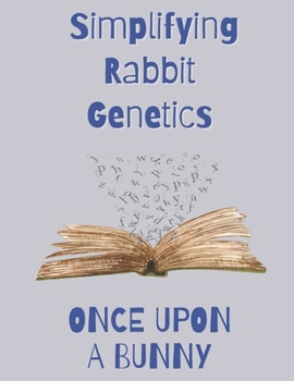 Paperback Once Upon a Bunny: Simplifying Rabbit Genetics Book