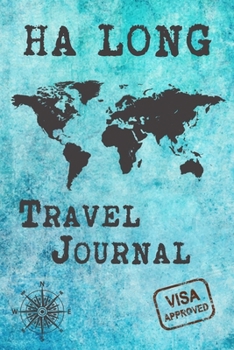 Ha Long Travel Journal: Notebook 120 Pages 6x9 Inches - City Trip Vacation Planner Travel Diary Farewell Gift Holiday Planner