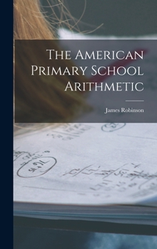 Hardcover The American Primary School Arithmetic Book