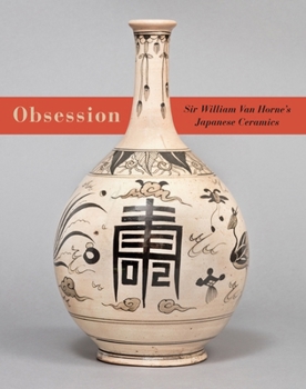 Hardcover Obsession: Sir William Van Horne's Japanese Ceramics Book
