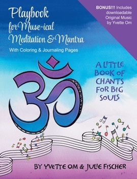 Paperback Playbook for Muse-ical Meditation & Mantra: A Little Book of Chants for Big Souls Book
