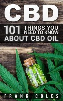 Paperback CBD: 101 Things You Need to Know About CBD Oil Book