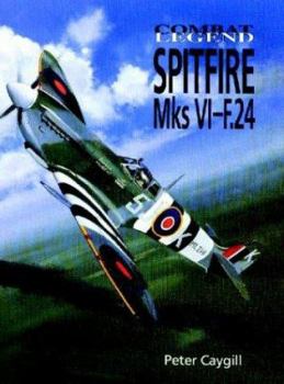 Spitfire Mks VI-F.24 - Combat Legend - Book  of the Combat Legends