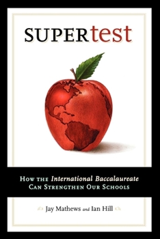 Paperback Supertest: How the International Baccalaureate Can Strengthen Our Schools Book