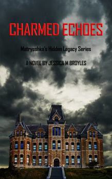 Paperback Charmed Echoes (A Matryoshka's Hidden Legacy Series) Book